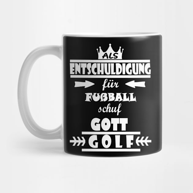 Golf als entschuldigung für Fußball Spruch by FindYourFavouriteDesign